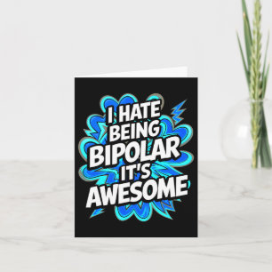 Cartão Odeio ser bipolar. É uma frase muito engraçada.