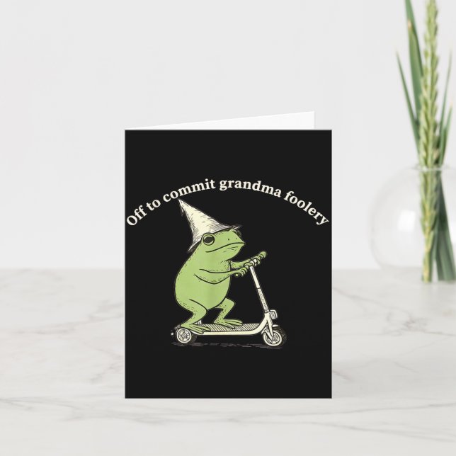 Cartão Off To Commit Grandma Foolery Funny Frog Meme  (Frente)