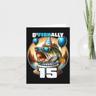 Cartão O'fishally 15 Anos Pesca Aniversário 15 Bday