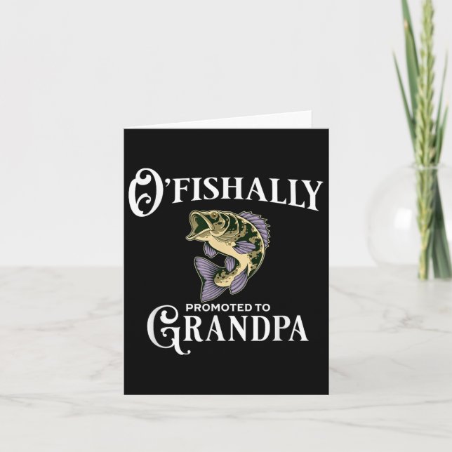 Cartão O'fishally Promoted To Grandpa _ Grandpa Fishing  (Frente)