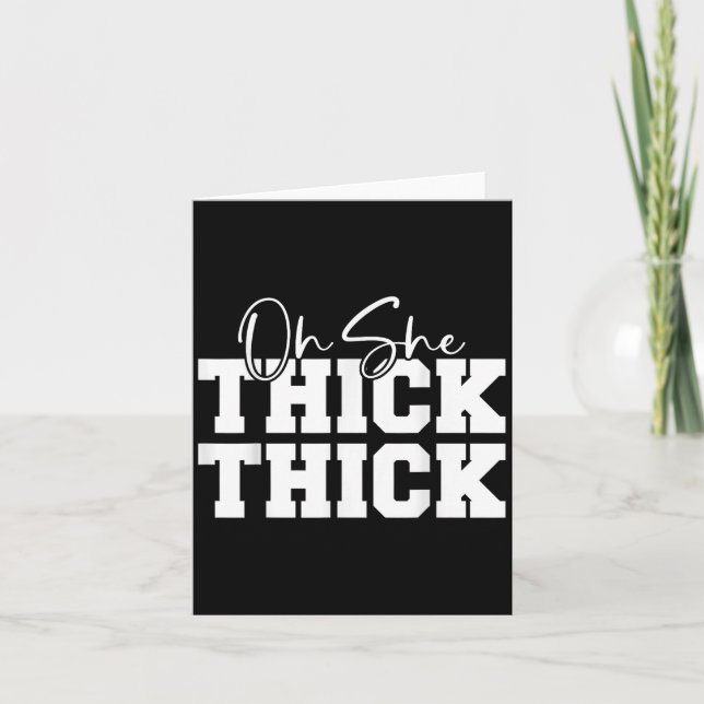 Cartão Oh Ela Thick-thick Garotas Engraçadas Mulheres  (Frente)