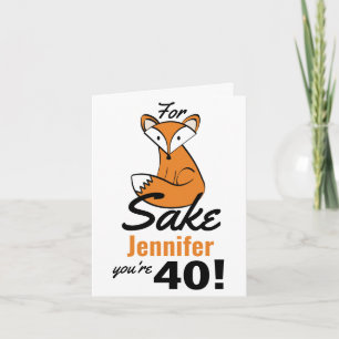 Cartão Oh, Para Fox Sake aniversário de 40 anos Personali