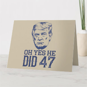 Cartão Oh Sim Ele Fez 47 Trump 2024