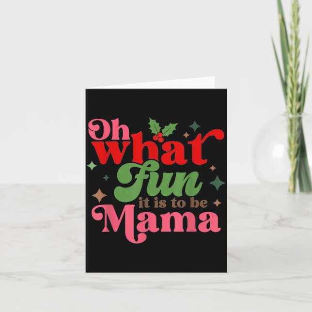 Cartão Oh What Fun It Is To Be Mama Christmas Family  (Frente)