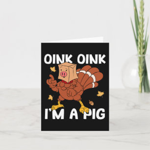 Cartão Oink I'm A Pig Turkey Autumn Fall Yall Obrigado