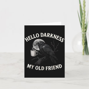 Cartão Olá Escuridão Meu Velho Amigo Crow Coffee Soky Hal