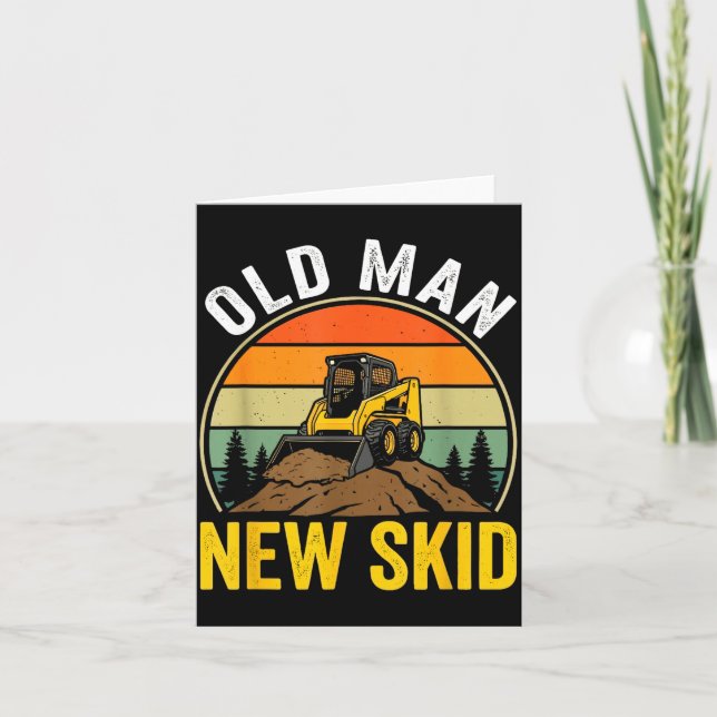Cartão Old Man New Skid Funny Skid Steer Operator  (Frente)
