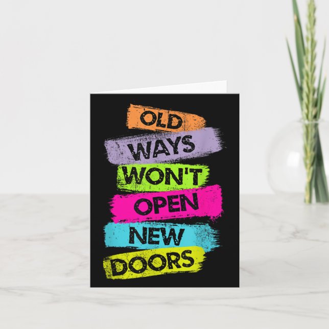 Cartão Old Ways Won't Open New Doors Motivational Quotes  (Frente)