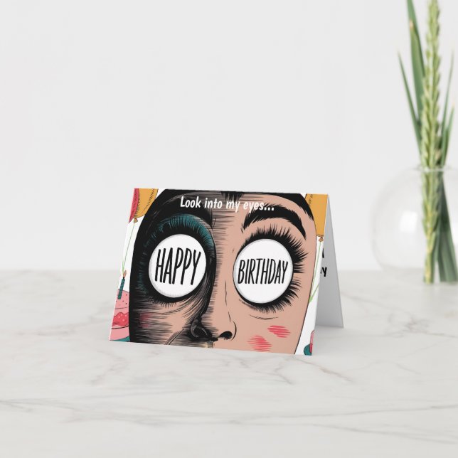 Cartão Olhe para os meus olhos, cara de aniversário feliz (Frente)