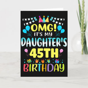 Cartão Omg É o 45º Aniversário da Minha Filha Doce 45 Ano