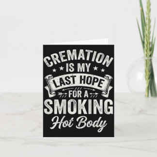 Cartão On Back Cremation Is Last Hope For A Smoking Hot