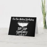 CARTÃO ON OUR ***MUTUAL BIRTHDAY*** SIP SIP HOORAY!!!!!!!<br><div class="desc">Send this MUTUAL Birthday Card to the someone in YOUR LIFE that you are glad that U share the day with  :)</div>