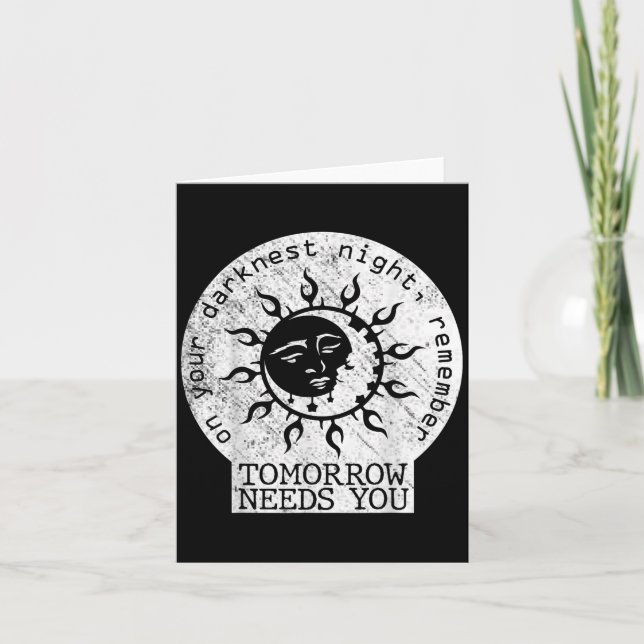 Cartão On Your Darkest Night Remember Tomorrow Needs You  (Frente)