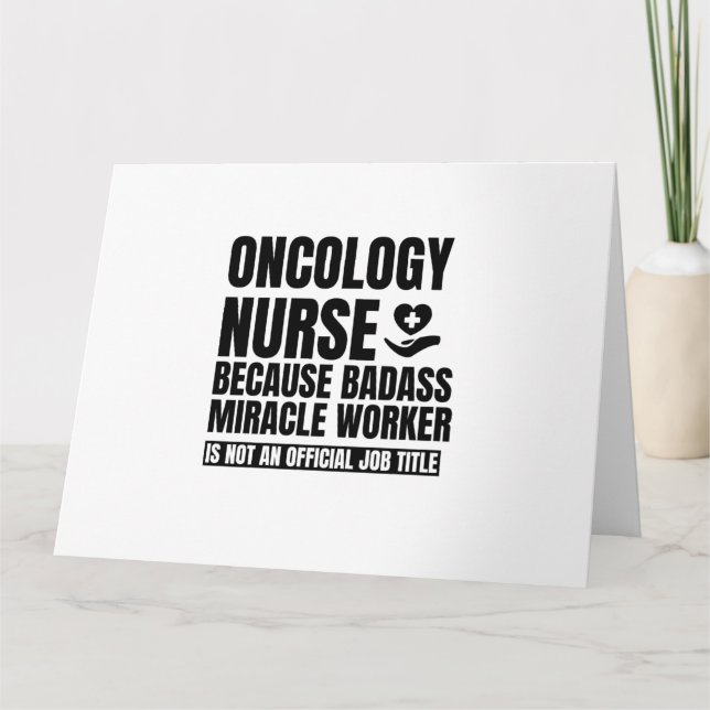 Cartão Oncology nurse because badass miracle worker is no (Frente)