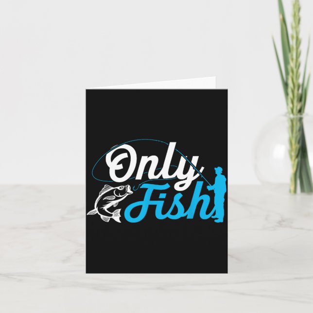 Cartão Only Fish Funny B Fishing Humor Lover Fisherman Da (Frente)