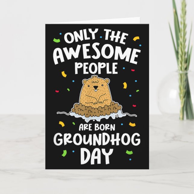 Cartão Only The Awesome People Are Born On Groundhog Day  (Frente)