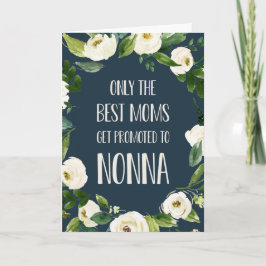 Cartão Only the Best Moms Get Promoted to Nonna