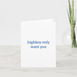 Cartão Only Want You Highkey