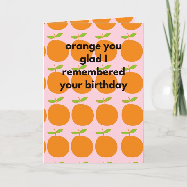 Cartão Orange You Glad I Remembered Your Birthday Funny (Frente)