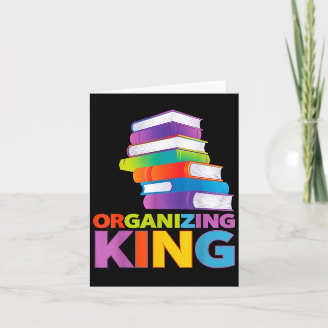Cartão Organizing King Quote Fun For Books Lovers Librari (Frente)