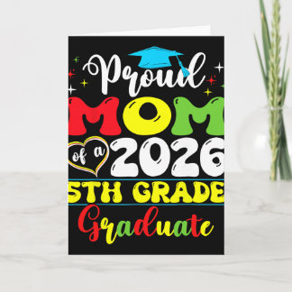 Cartão Orgulhosa Mãe do Graduado da 5ª Série de 2026 Dia