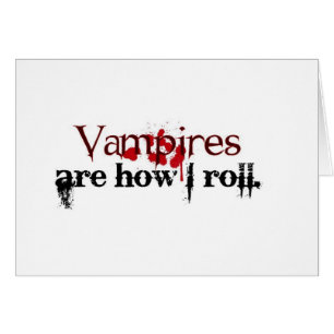 Cartão Os vampiros são como eu rolo