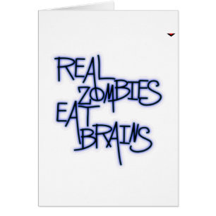 Cartão Os zombis reais comem cérebros!