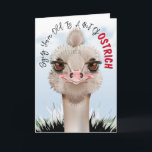 Cartão Ostrich Pun Funny Birthday<br><div class="desc">Os Ostrich Puns São Muito Divertidos.</div>