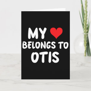 Cartão Otis - Meu Coração Pertence a Otis - Amor 