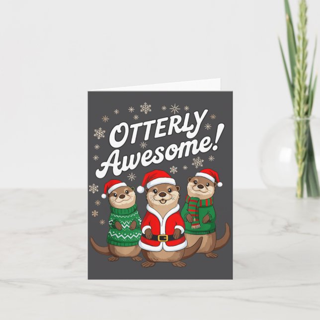 Cartão Otterly Awesome! Christmas Otter Design For Holida (Frente)