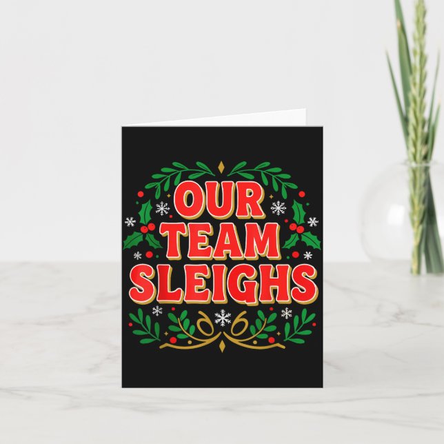 Cartão Our Team Sleighs Christmas Shirts, Festive Office  (Frente)