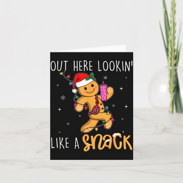 Cartão Out Here Looking Like A Snack Funny Boujee Xmas Gi (Frente)