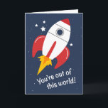 Cartão Out of This World Rocket Birthday Card<br><div class="desc">A fun rocket birthday card -- great for kids!</div>