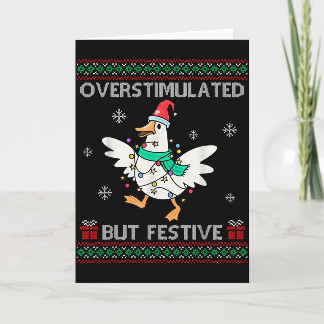 Cartão Overstimulated But Festive Goose Ugly Sweater Chri (Frente)