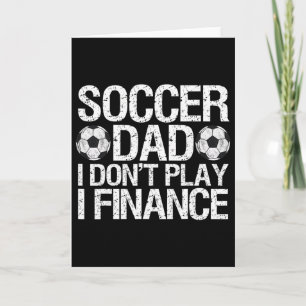 Cartão Pai de Futebol Engraçado Não Jogo Financio