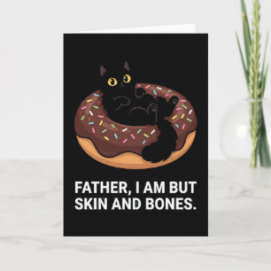 Cartão pai engraçado gato donut Eu Sou Mas Pele e Osso
