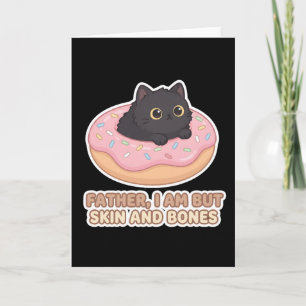 Cartão pai gato engraçado donut Eu Sou Mas Pele e Osso