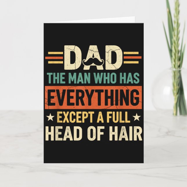 Cartão Pai O Homem Que Tem Tudo Exceto Um Cabelo Cheio  (Frente)