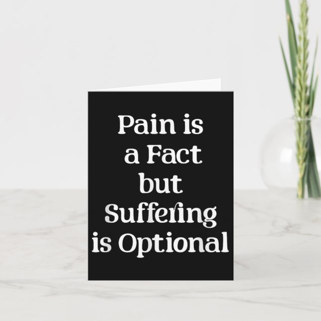 Cartão Pain Is A Fact But Suffering Is Optional Motivatio (Frente)