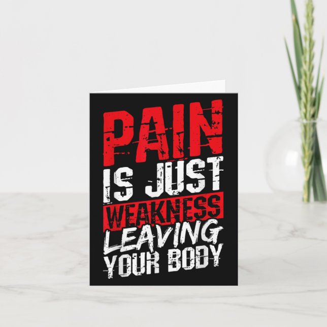 Cartão Pain Is Just Weakness Leaving Your Body Motivation (Frente)
