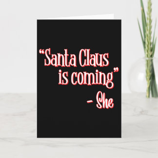 Cartão Papai Noel está chegando É o que ela disse Natal
