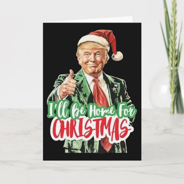 Cartão Papai Noel Trump Eu Estarei em Casa no Natal  (Frente)