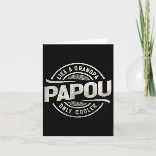 Cartão Papou Como Um Vovô Só Mais Engraçado Vovô.