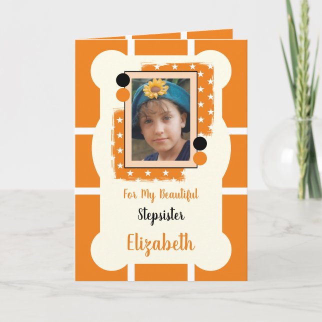 Cartão Para a minha linda irmã Stepirmã, laranja e foto p (Frente)