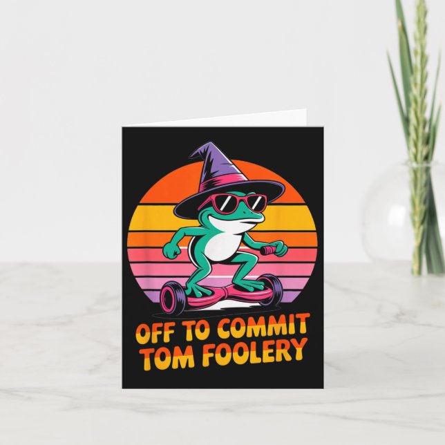 Cartão Para Começar Tom Foolery Engraçado Sapo Sarcasm Me (Frente)