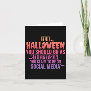 Cartão Para O Halloween Você Deveria Ir Como A Pessoa Que