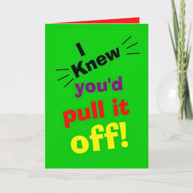 Cartão parabéns engraçados, eu sabia que você tiraria iss (Frente)