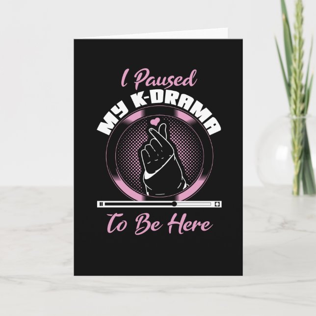 Cartão Parei meu drama de k para estar aqui (Frente)