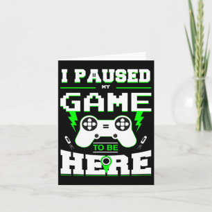 Cartão Parei Meu Jogo Para Estar Aqui Camisa Para Criança