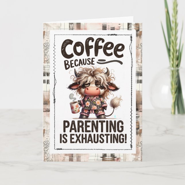 Cartão Parenting Humor Need More Coffee Highland Cow (Frente)